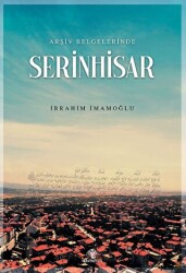 Arşiv Belgelerinde Serinhisar - Mavi Nefes Yayınları