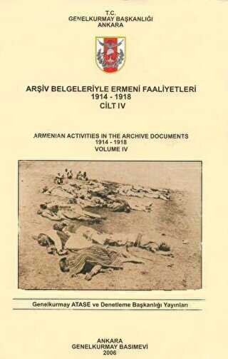Arşiv Belgeleriyle Ermeni Faaliyetleri 1914 - 1918 Cilt 4