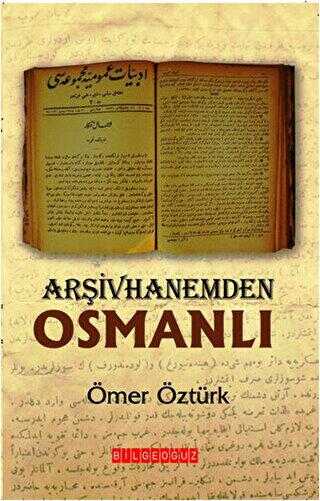 Arşivhanemden Osmanlı - Bilgeoğuz Yayınları