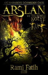 Arslan ve Tılsımlı Kolye - Muhenna Yayınevi