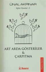 Toplu Oyunlar - 1: Art Arda Gösteriler - Çarpıtma - Dramatik Yayınları