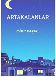 Arta Kalanlar - Liman Yayınevi