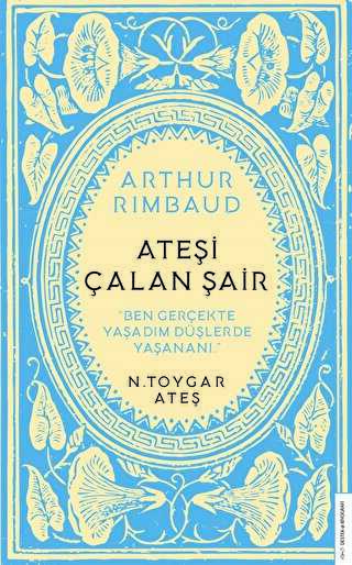 Arthur Rimbaud Ateşi Çalan Şair - Destek Yayınları