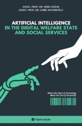 Artificial Intelligence In The Digital Welfare State and Social Services - Hiperlink Yayınları