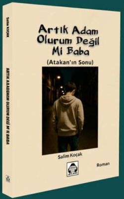 Artık Adam Olurum Değil Mi Baba? - 1
