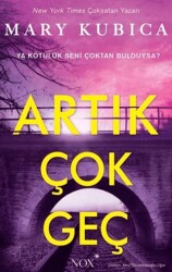 Artık Çok Geç - Nox Yayınları