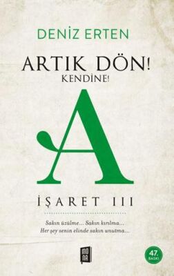 Artık Dön! Kendine! A - İşaret 3 - 1