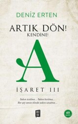 Artık Dön! Kendine! A - İşaret 3 - Mona Kitap