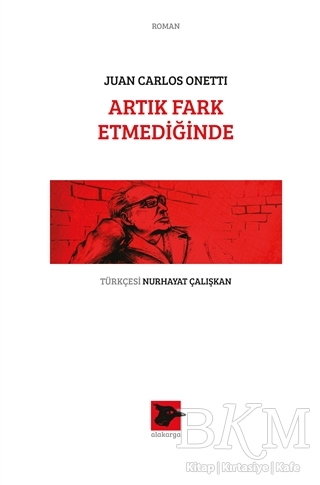 Artık Fark Etmediğinde - Alakarga Sanat Yayınları