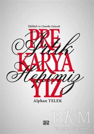 Artık Hepimiz Prekaryayız - Nota Bene Yayınları