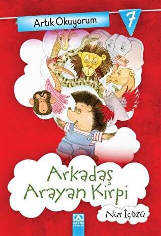 Artık Okuyorum 7: Arkadaş Arayan Kirpi - Altın Kitaplar