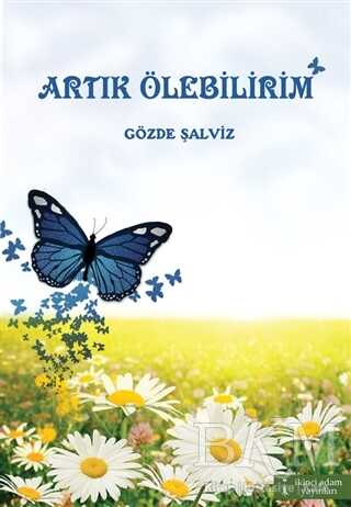 Artık Ölebilirim - İkinci Adam Yayınları