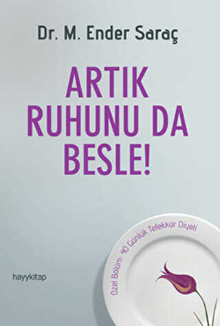 Artık Ruhunu da Besle! - Hayykitap