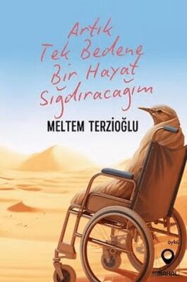 Artık Tek Bedene Bir Hayat Sığdıracağım - 1
