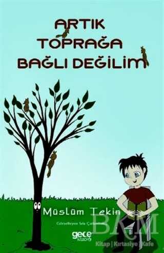 Artık Toprağa Bağlı Değilim - Gece Kitaplığı