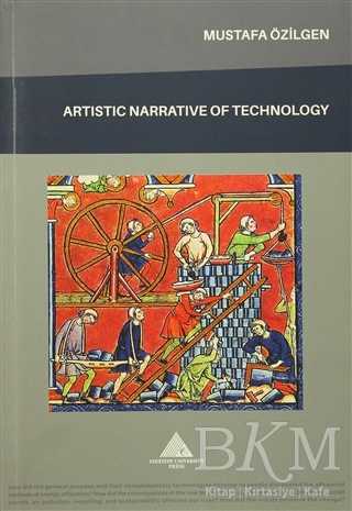 Artistic Narrative of Technology - Yeditepe Üniversitesi Yayınevi