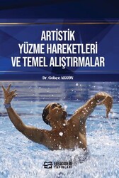 Artistik Yüzme Hareketleri ve Temel Alıştırmalar - Efe Akademi Yayınları
