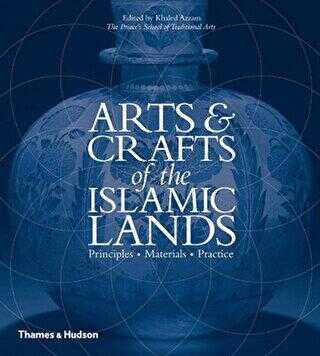 Arts And Crafts Af The Islamic Lands: Principles Materials Practice