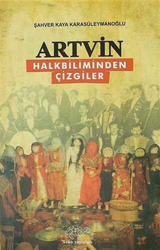Artvin - Halkbiliminden Çizgiler - Ürün Yayınları