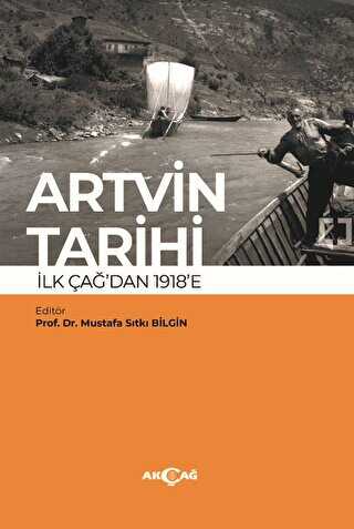 Artvin Tarihi İlk Çağdan 1918’e - Akçağ Yayınları