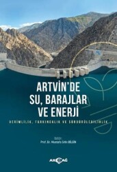 Artvin`de Su, Barajlar ve Enerji - Akçağ Yayınları