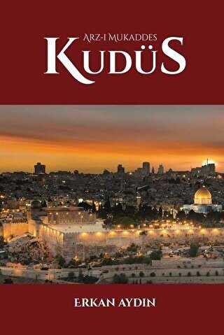 Arz-ı Mukaddes Kudüs - Çığır Yayınları