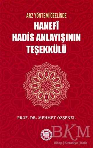 Arz Yöntemi Özelinde Hanefi Hadis Anlayışının Teşekkülü - Marmara Üniversitesi İlahiyat Fakültesi Vakfı