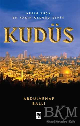 Arzın Arşa En Yakın Olduğu Şehit Kudüs - Çıra Yayınları
