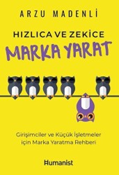 Hızlıca ve Zekice Marka Yarat - Hümanist Kitap Yayıncılık