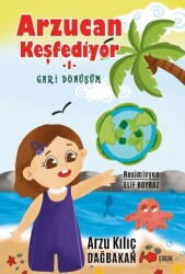 Arzucan Keşfediyor 1 - Geri Dönüşüm - Kalemşor Yayınları