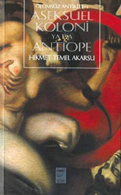 Aseksüel Koloni Ya Da Antiope kapağı