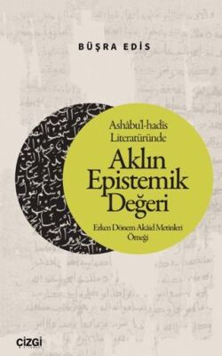 Ashabu’l-hadis Literatüründe Aklın Epistemik Değeri - 1