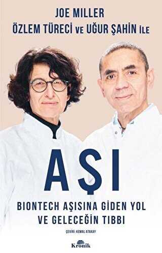Aşı - BioNTech Aşısına Giden Yol ve Geleceğin Tıbbı - Kronik Kitap
