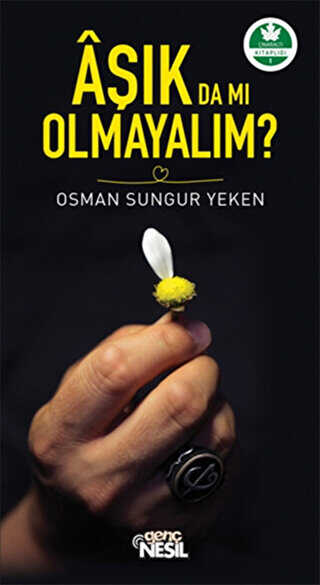 Aşık da mı Olmayalım? - Genç Nesil