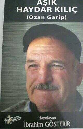Aşık Haydar Kılıç Ozan Garip - Kültür Ajans Yayınları