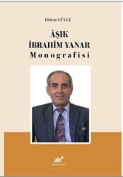 Aşık İbrahim Yanar Monografisi - Paradigma Akademi Yayınları