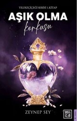 Aşık Olma Korkusu - Athica Yayınları