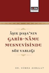 Aşık Paşa’nın Garib-Name Mesnevisinde Söz Varlığı - Eğitim Yayınevi - Bilimsel Eserler