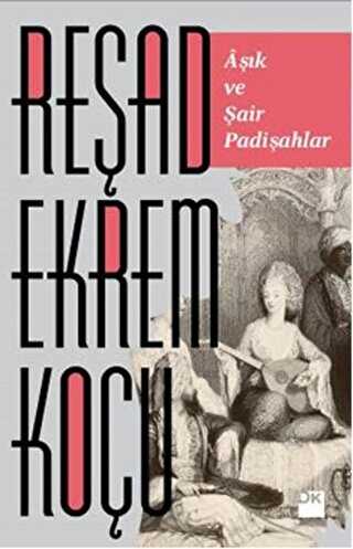 Aşık ve Şair Padişahlar - Doğan Kitap