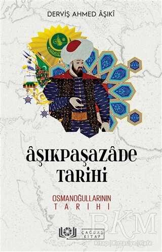 Aşıkpaşazade Tarihi - Osmanoğullarının Tarihi - Çağdaş Kitap