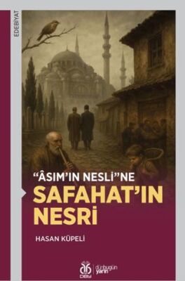 Asım`ın Nesli`ne Safahat`ın Nesri - 1