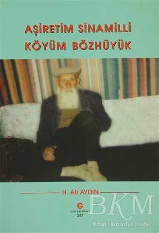 Aşiretim Sinamilli Köyüm Bözhüyük - Can Yayınları (Ali Adil Atalay)