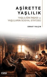 Aşirette Yaşlılık - Çizgi Kitabevi Yayınları
