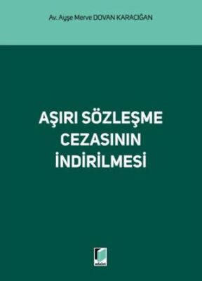 Aşırı Sözleşme Cezasının İndirilmesi - 1