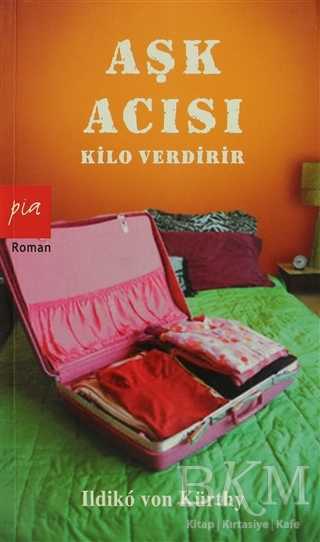 Aşk Acısı Kilo Verdirir - Pia Yayınları