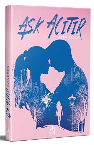 Aşk Acıtır - Ren Kitap