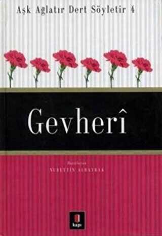 Aşk Ağlatır Dert Söyletir 4 Gevheri - Kapı Yayınları