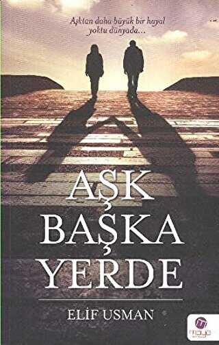 Aşk Başka Yerde - Maya Kitap