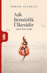 Aşk Bensizlik Ülkesidir - Kurtuba Kitap
