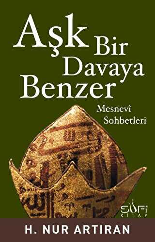 Aşk Bir Davaya Benzer - Sufi Kitap